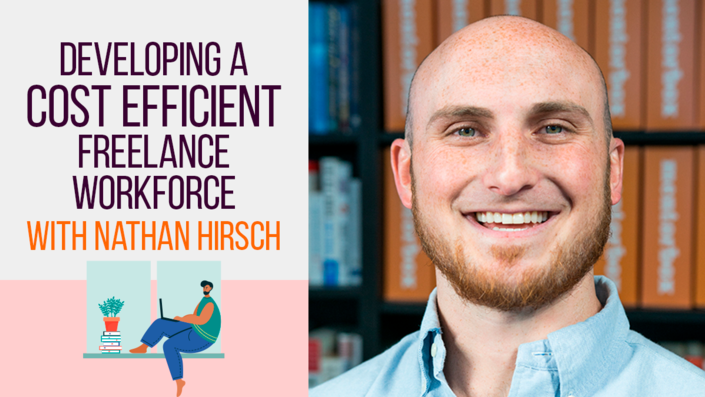 Developing a Cost-Efficient Freelance Workforce with Nathan Hirsch